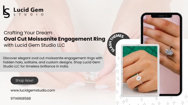 Crafting Your Dream Oval Cut Moissanite Engagement Ring with Lucid Gem Studio LLC