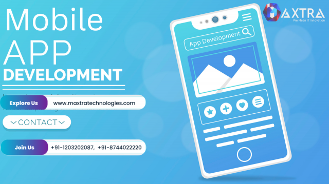 Custom Mobile App Development | Maxtra Technologies