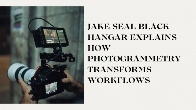 Jake Seal Black Hangar Explains How Photogrammetry Transforms Workflows