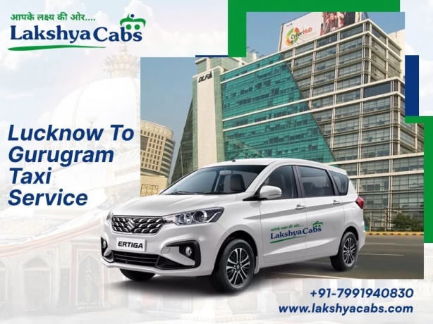 A Perfect Travel Experience: Lucknow to Gurgaon Cab with Lakshya Cabs