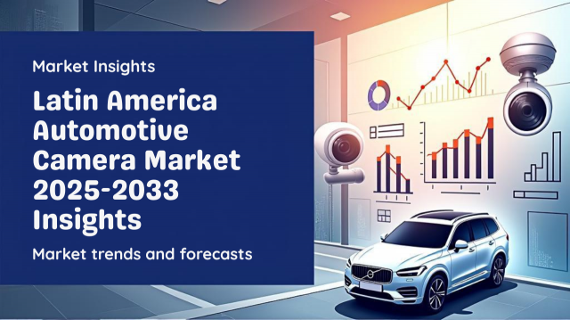 Latin America Automotive Camera Market Demand Forecast 2025‑2033