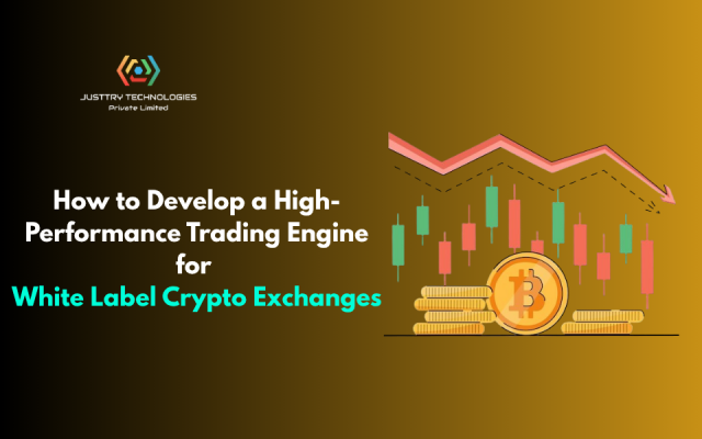 How to Develop a High-Performance Trading Engine for White Label Crypto Exchanges