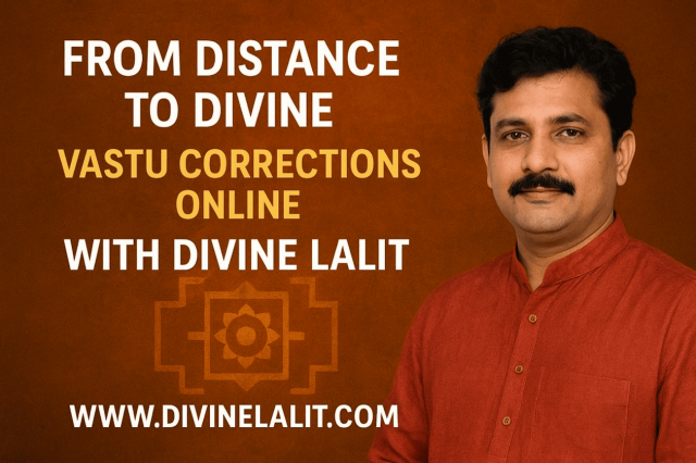 From Distance to Divine: Vastu Corrections Online with Divine Lalit
