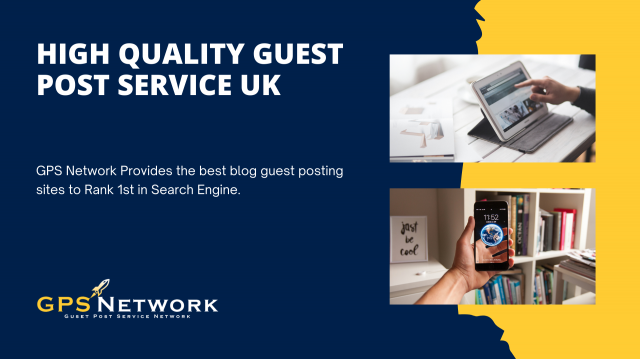 High-Quality Guest Post Service UK Will Help You Get the Results You Want