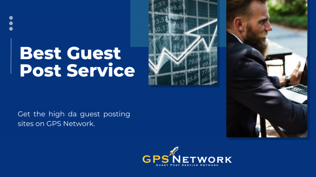 Best Guest Post Service Will Help You Build Your Brand