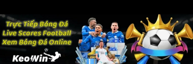 KeoWin: Tỷ Lệ Kèo Cực Cao