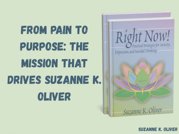 From Pain to Purpose: The Mission That Drives Suzanne K. Oliver