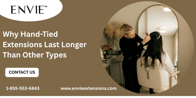 Why Hand-Tied Extensions Last Longer Than Other Types