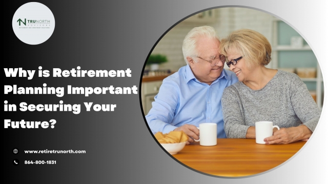 Why is Retirement Planning Important in Securing Your Future?