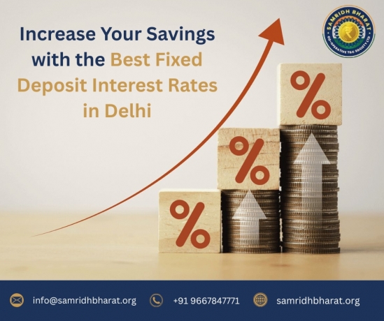 Higher Fixed Deposit Interest Rates in Delhi for Future Financial Security