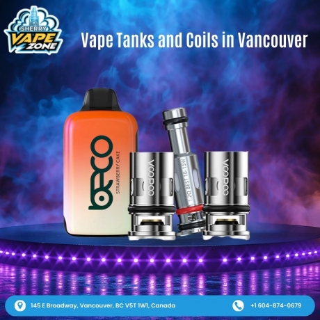 Vape Tanks and Coils in Vancouver: Why Sherry Vape Zone Stands Out