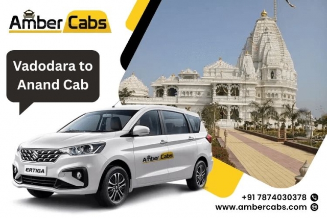 Complete Travel Guide: Vadodara to Anand Cab Service Explained @AmberCabs