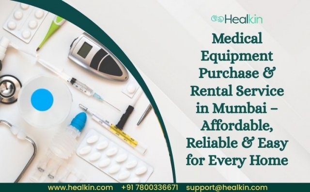 Medical Equipment Purchase & Rental Service in Mumbai – Affordable, Reliable & Easy for Every Home