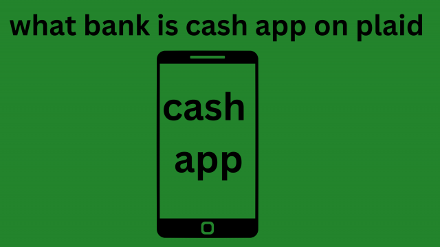 What bank is cash app on plaid: Strengthening the Future of Banking Introduction