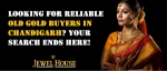 Looking for Reliable Old Gold Buyers in Chandigarh? Your Search Ends Here!