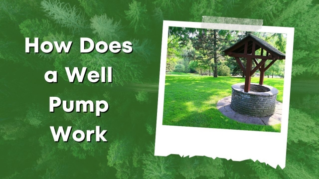 How Does a Well Pump Work