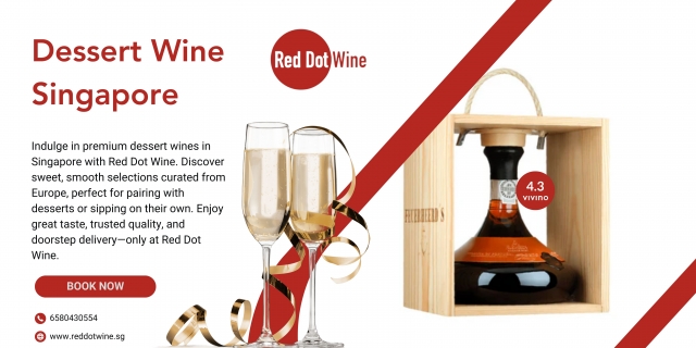 Why Dessert Wine in Singapore Is Becoming the New Dinner-Party Favourite