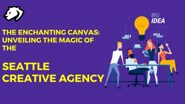 The Enchanting Canvas: Unveiling the Magic of the Seattle Creative Agency