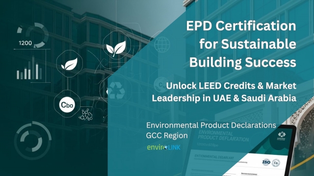 Environmental Product Declaration (EPD): Your Gateway to Sustainable Building Success in the Middle East