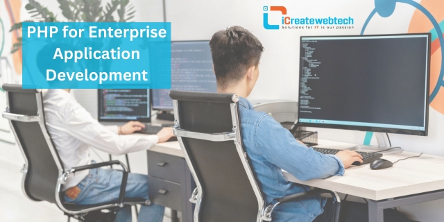 Maximizing Efficiency and Scalability with PHP for Enterprise Application Development
