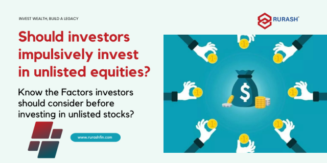 Should investors impulsively invest in unlisted equities? Know the Factors investors should consider before investing in unlisted stocks?