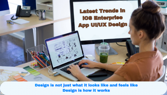 What are the Latest Trends in iOS Enterprise App UI/UX Design?