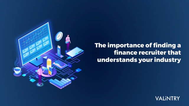 The Importance of Finding a Finance Recruiter That Understands Your Industry - VALiNTRY