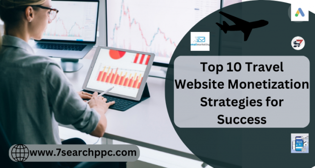 Top 10 Travel Website Monetization Strategies for Success