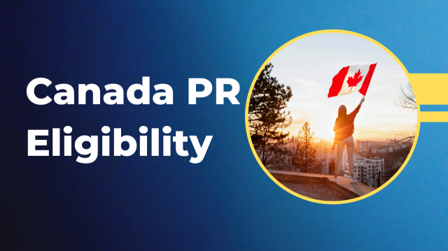 Canada PR Eligibility for Express Entry Programs: A Comprehensive Guide