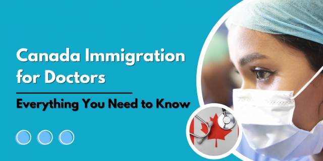 Canada Immigration for Doctors: Everything You Need to Know