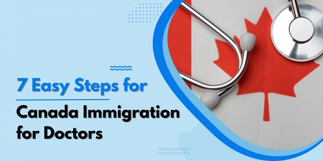 7 Easy Steps for Canada Immigration for Doctors