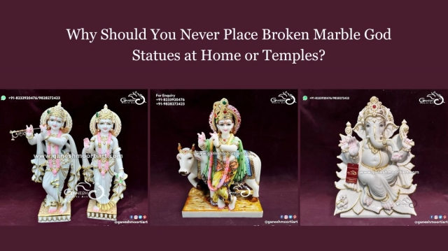 Why Should You Never Place Broken Marble God Statues at Home or Temples?