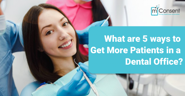 Get More Patients in a Dental Office  | mConsent