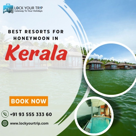 Unveiling Paradise: Discovering the Best Honeymoon Resorts in Kerala