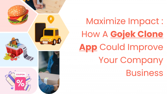 MaximizeImpact: How a Gojek Clone App Could Improve Your Company Business