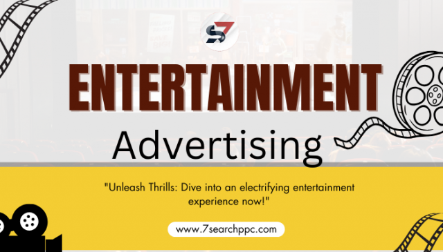 Entertainment Advertising Strategies: Reach, Engage, Convert