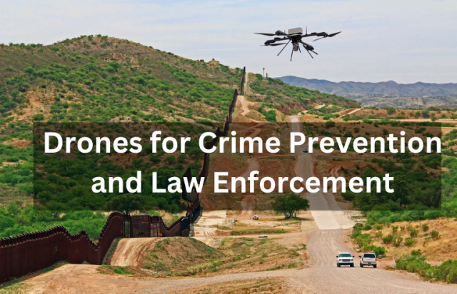 Drones for Crime Prevention and Law Enforcement