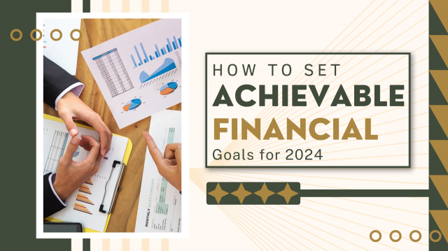 How to Set Achievable Financial Goals for 2024