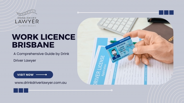 Work Licence Brisbane: A Comprehensive Guide by Drink Driver Lawyer