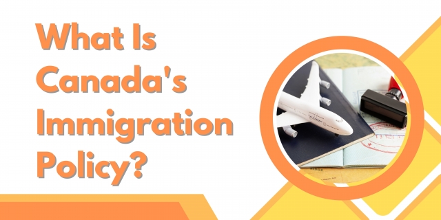 What Is Canada's Immigration Policy?