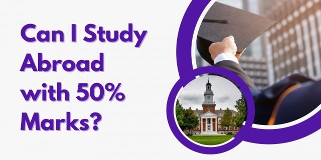 Can I Study Abroad with 50% Marks?