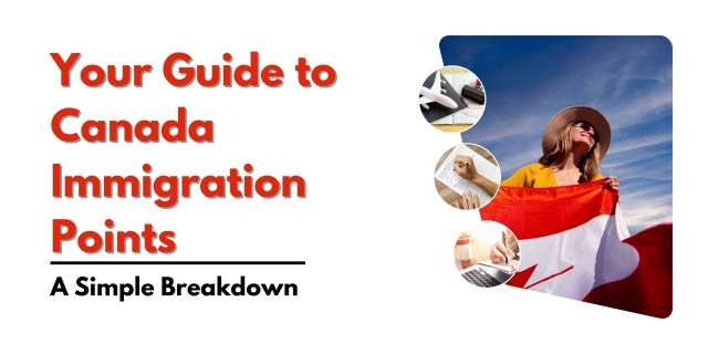 Your Guide to Canada Immigration Points: A Simple Breakdown