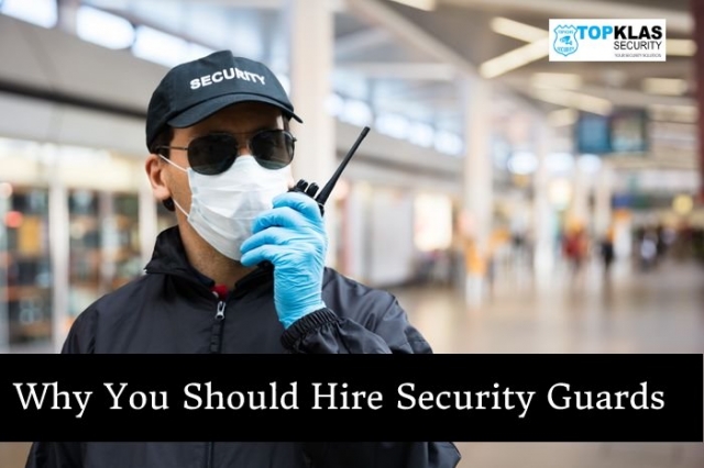 Why You Should Hire Security Guards