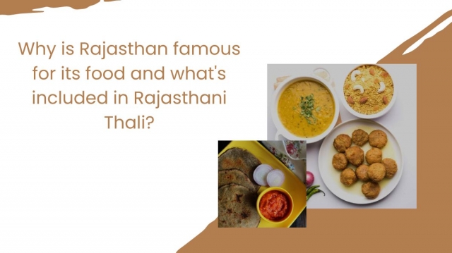 Why is Rajasthan famous for its food and what's included in Rajasthani Thali?