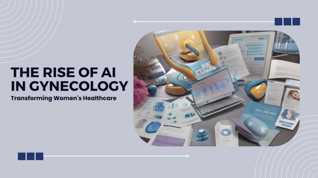The Rise of AI in Gynecology: Transforming Women's Healthcare