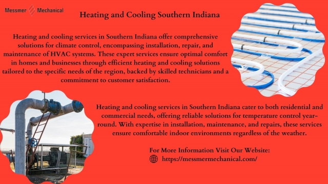 Achieving Year-Round Comfort: The Essentials of Heating and Air Conditioning in Southern Indiana