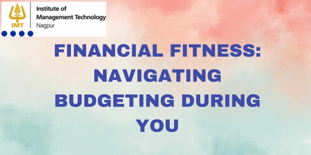 Financial Fitness: Navigating Budgeting During Your PGDM Journey 