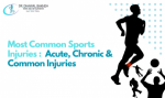 Understanding Most Common Sports Injuries and Their Prevention