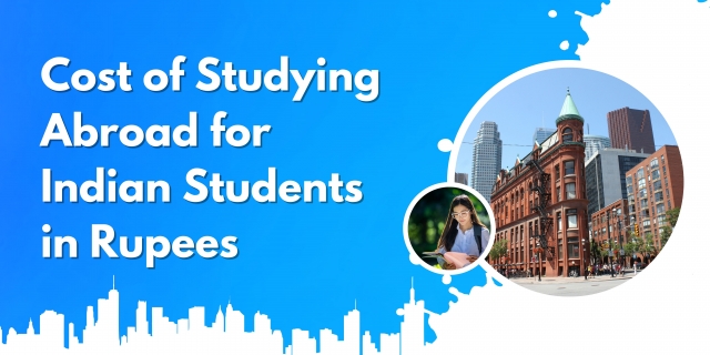 Cost of Studying Abroad for Indian Students in Rupees