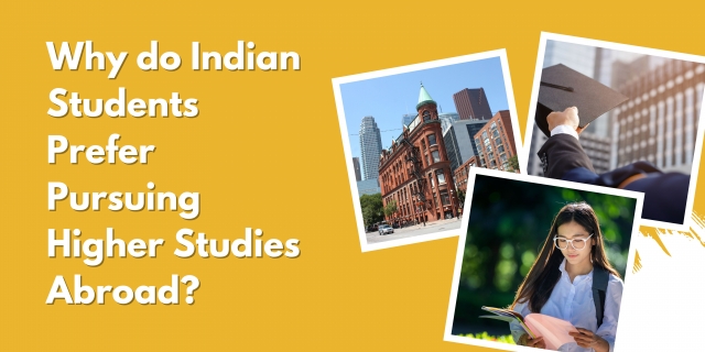 Why do Indian Students Prefer Pursuing Higher Studies Abroad?